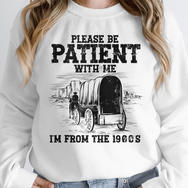 Please Patient I'm From The 1900s Boomer Memes Unisex Sweatshirt Please Patient I'm From The 1900s Boomer Memes Unisex Sweatshirt