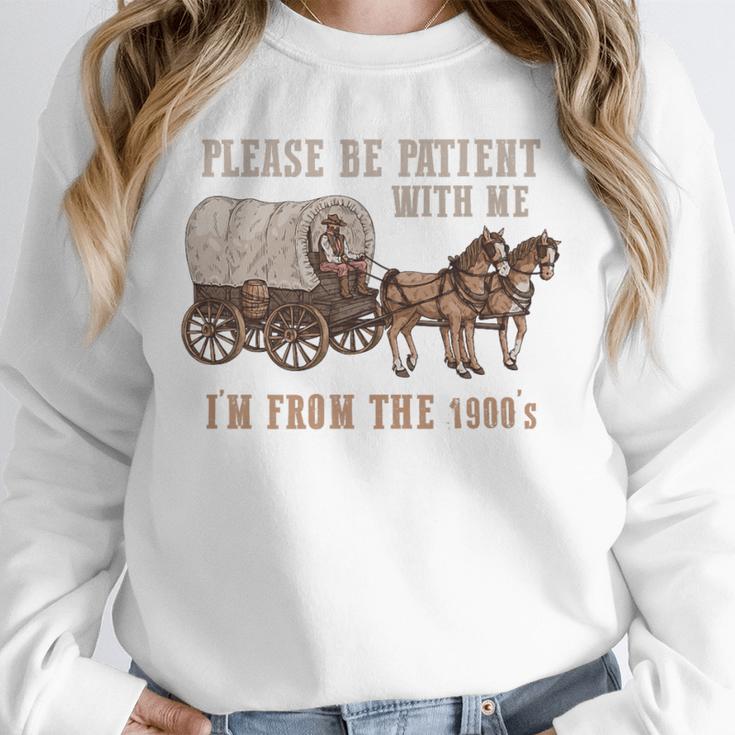 PLEASE BE PATIENT WITH ME I'M FROM THE 1900s Clever Premium Unisex Sweatshirt PLEASE BE PATIENT WITH ME I'M FROM THE 1900s Clever Premium Unisex Sweatshirt