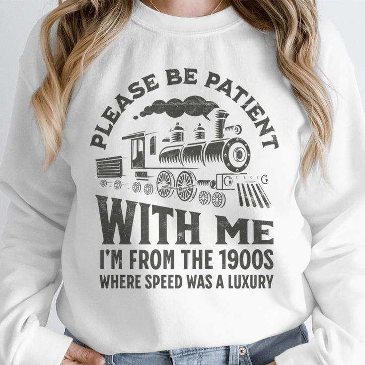 Please Be Patient With Me I'm From The 1900s Funny Train Premium Unisex Sweatshirt