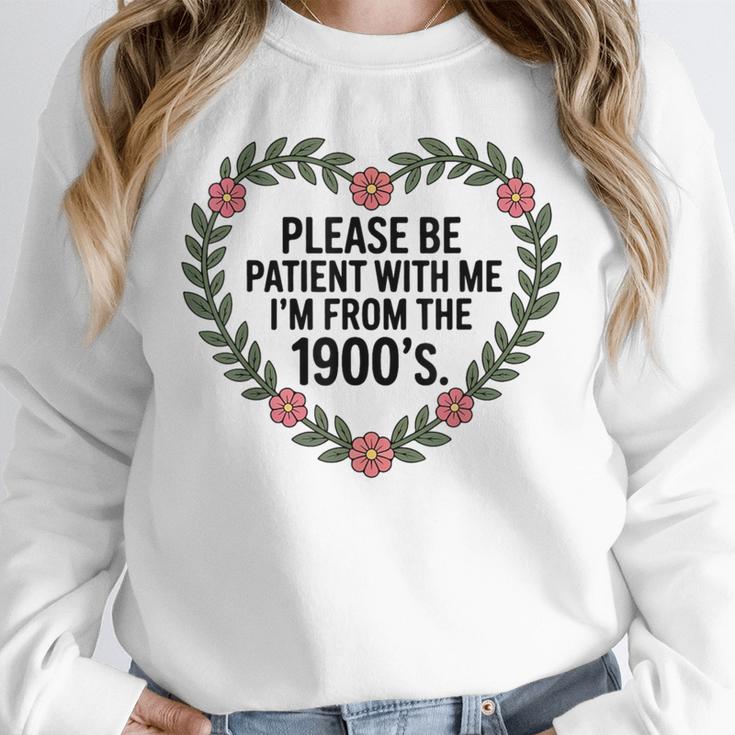 Please Be Patient With My I'm From The 1900s Generation Unisex Sweatshirt