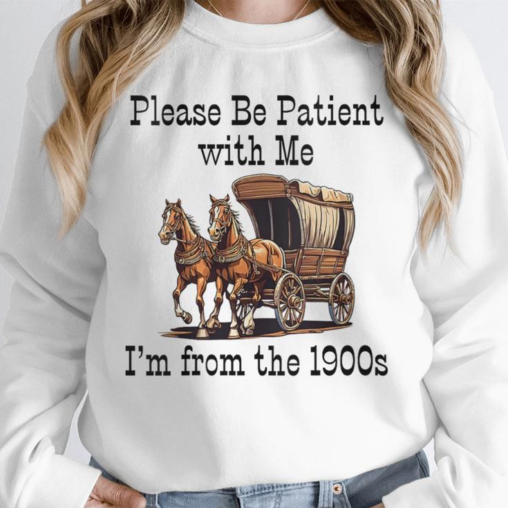 Please Be Patient With Me I'm From The 1900s Horse Wagon 90s Unisex Sweatshirt