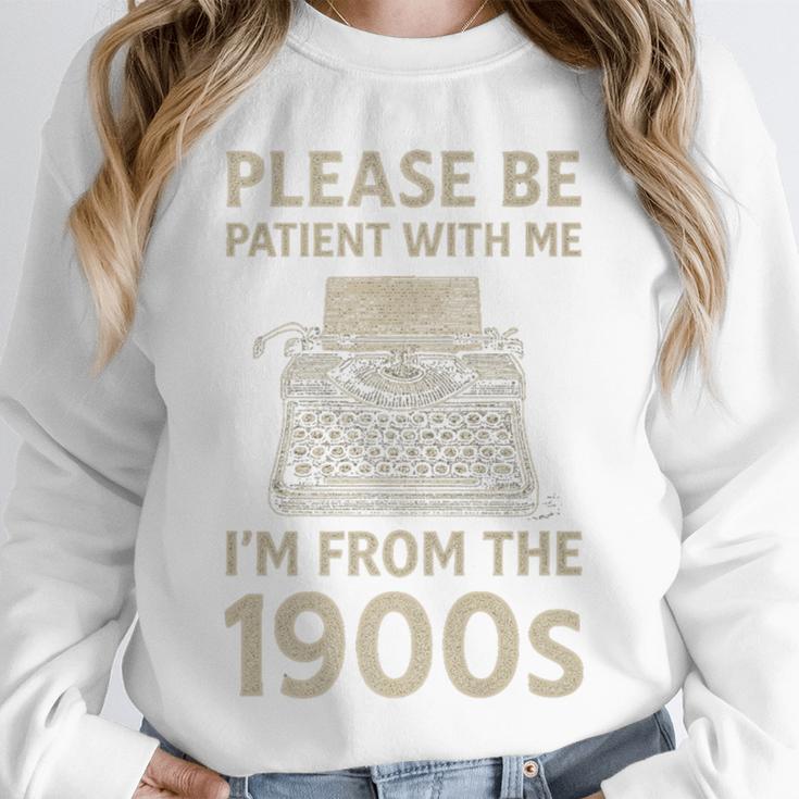 Please Be Patient With Me I'm From The 1900s Humorous Saying Premium Unisex Sweatshirt