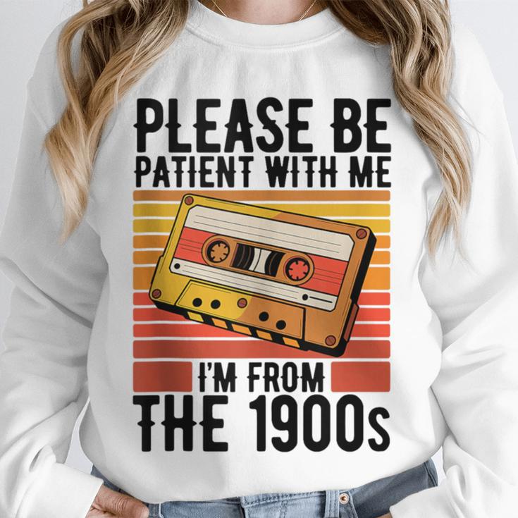 Please Be Patient With Me I'm From The 1900s Retro Birthday Unisex Sweatshirt Please Be Patient With Me I'm From The 1900s Retro Birthday Unisex Sweatshirt