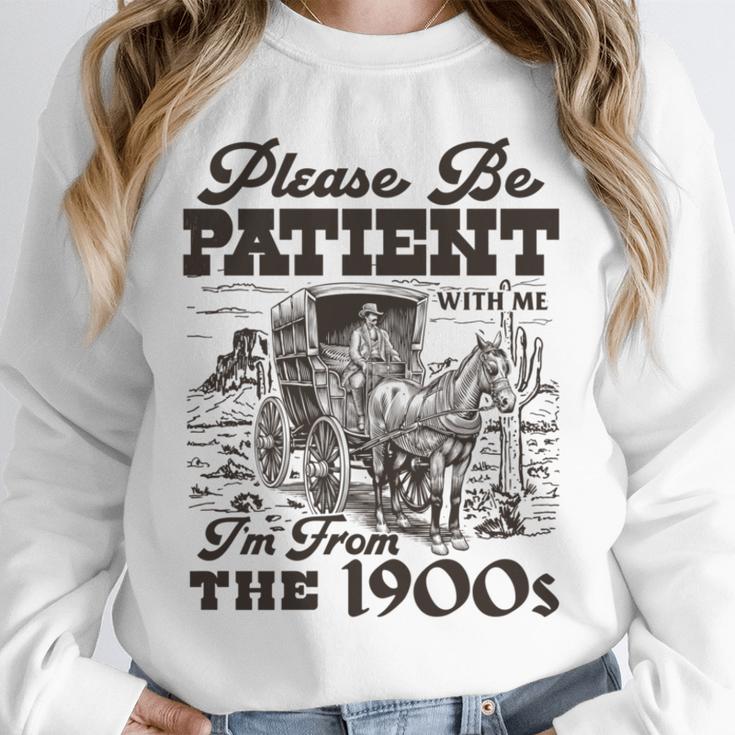 Please Be Patient I'm From The 1900s Retro Vintage Theme Unisex Sweatshirt Please Be Patient I'm From The 1900s Retro Vintage Theme Unisex Sweatshirt
