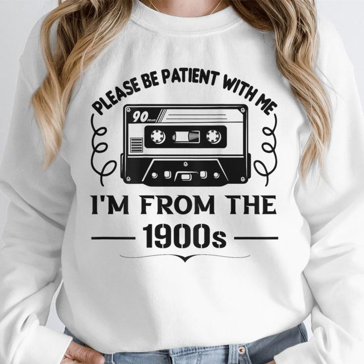 Please Be Patient With Me I'm From The 1900s Sarcastic Idea Unisex Sweatshirt Please Be Patient With Me I'm From The 1900s Sarcastic Idea Unisex Sweatshirt