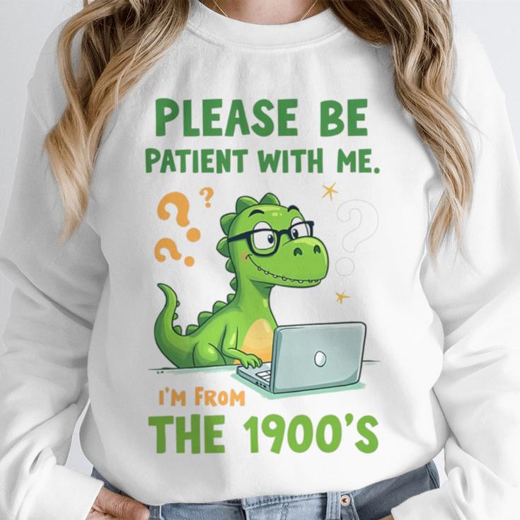 Please Be Patient With Me I'm From The 1900s Soft Tee Premium Unisex Sweatshirt