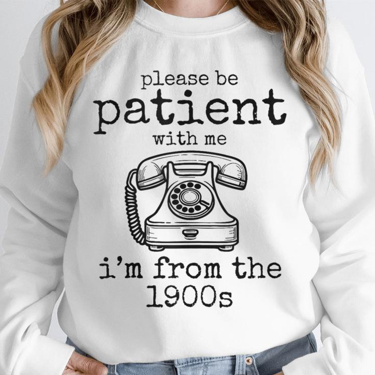 Please Be Patient With Me I'm From The 1900s Telephone Tees Unisex Sweatshirt