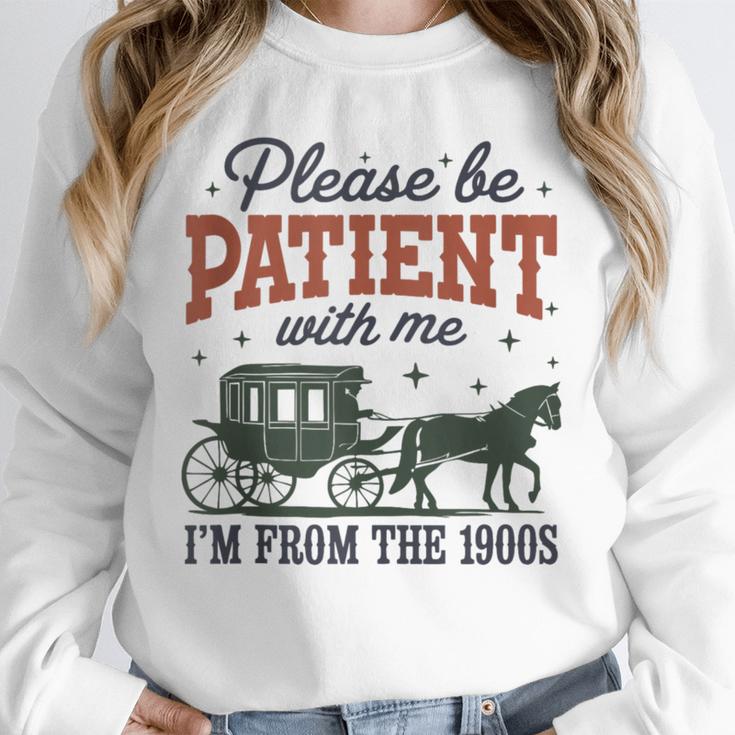 Please Be Patient I'm From The 1900s Throwback Unisex Sweatshirt