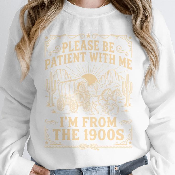 Please Be Patient With Me I'm From The 1900s Vintage Cowboy Unisex Sweatshirt Please Be Patient With Me I'm From The 1900s Vintage Cowboy Unisex Sweatshirt