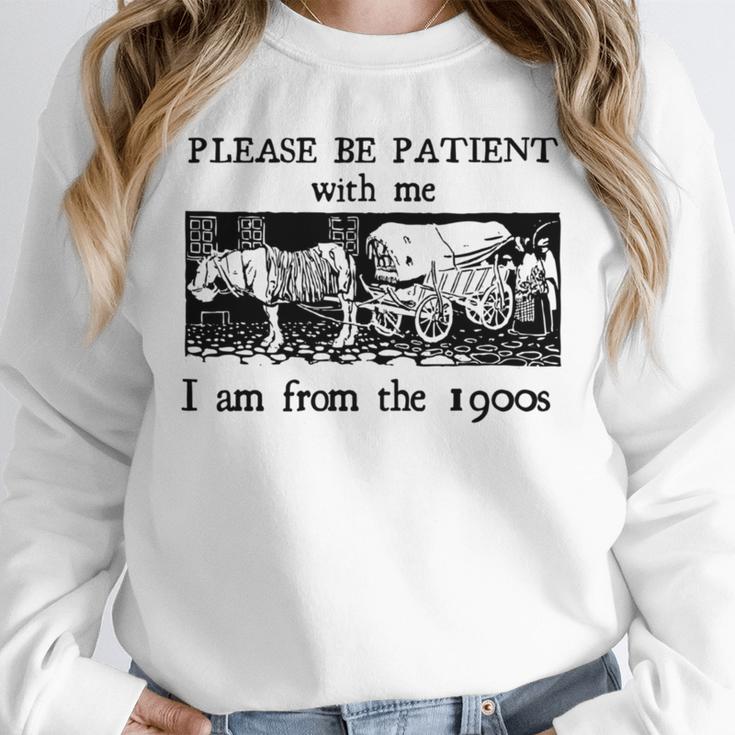 Please Be Patient With Me I'm From The 1900s Vintage Drowing Unisex Sweatshirt Please Be Patient With Me I'm From The 1900s Vintage Drowing Unisex Sweatshirt