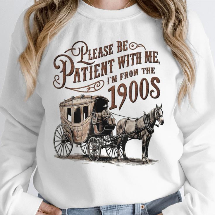 Please Be Patient With Me I'm From The 1900s Vintage Funny Unisex Sweatshirt Please Be Patient With Me I'm From The 1900s Vintage Funny Unisex Sweatshirt
