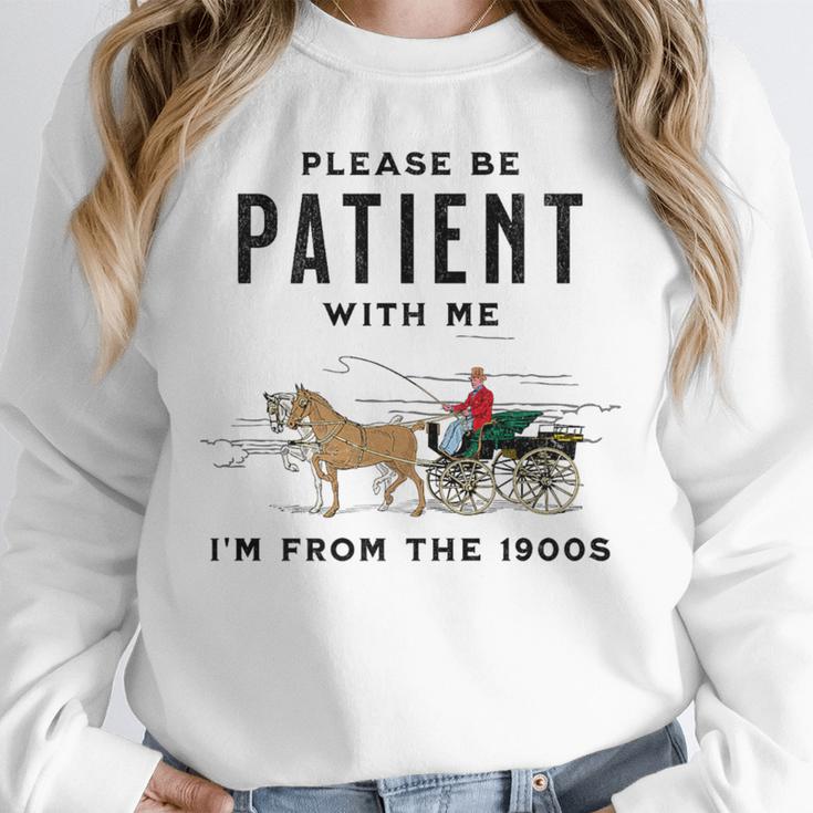 Please Be Patient I'm From The 1900s Vintage Premium Unisex Sweatshirt Please Be Patient I'm From The 1900s Vintage Premium Unisex Sweatshirt