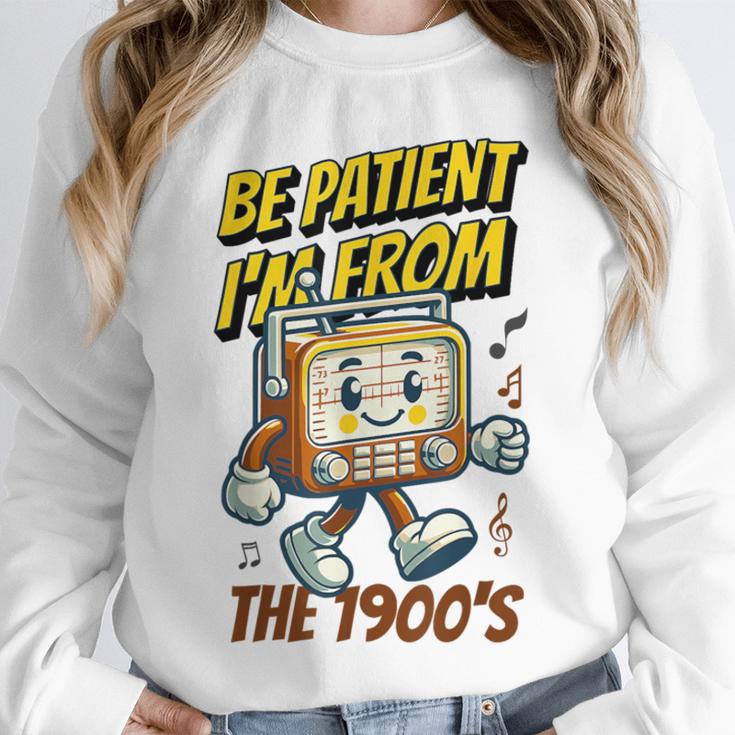 Please Be Patient With Me I'm From The 1900s Vintage Radio Unisex Sweatshirt Please Be Patient With Me I'm From The 1900s Vintage Radio Unisex Sweatshirt