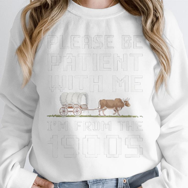 Please Be Patient With Me I'm From The 1900s Vintage Retro Premium Unisex Sweatshirt Please Be Patient With Me I'm From The 1900s Vintage Retro Premium Unisex Sweatshirt
