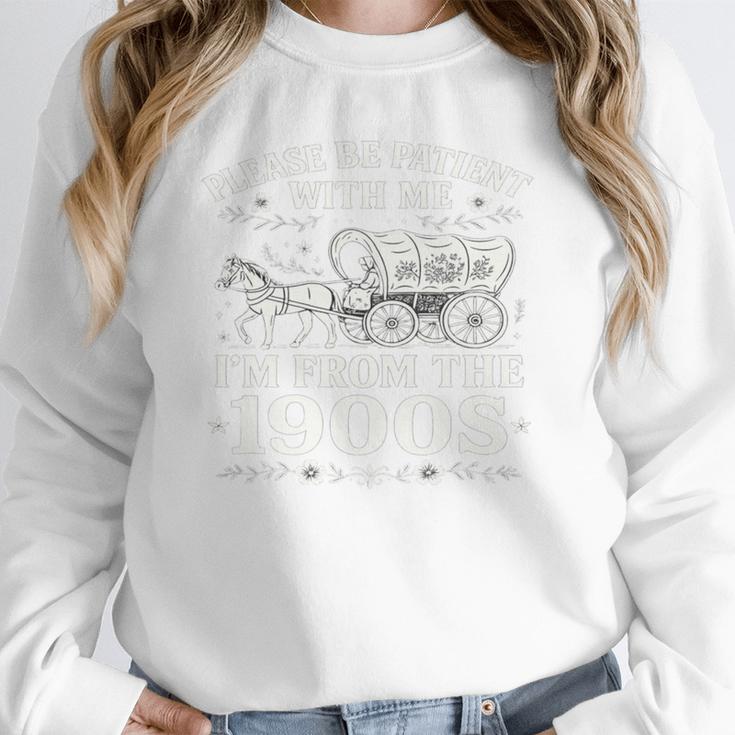 Please Be Patient With Me I'm From The 1900s Women's Unisex Sweatshirt Please Be Patient With Me I'm From The 1900s Women's Unisex Sweatshirt