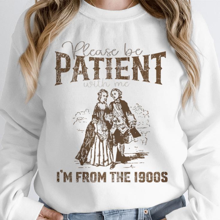 Please Be Patient Whith Me I'm From The 1900s Wife Husband Unisex Sweatshirt Please Be Patient Whith Me I'm From The 1900s Wife Husband Unisex Sweatshirt