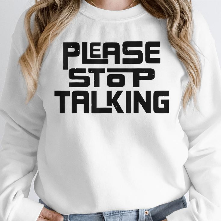 Please Stop Talking Sarcastic Introvert Humor Unisex Sweatshirt Please Stop Talking Sarcastic Introvert Humor Unisex Sweatshirt