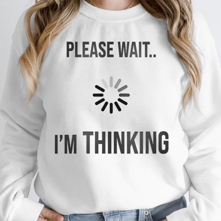 Please Wait I'm Thinking Introvert Unisex Sweatshirt Please Wait I'm Thinking Introvert Unisex Sweatshirt