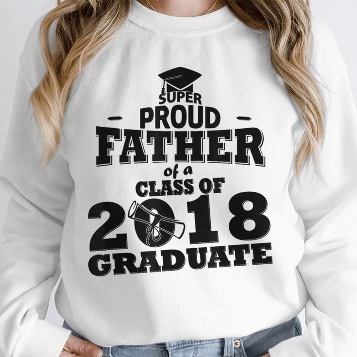Proud Father Of A Class Of 2018 Graduate Tee Graduation Z1 Unisex Sweatshirt