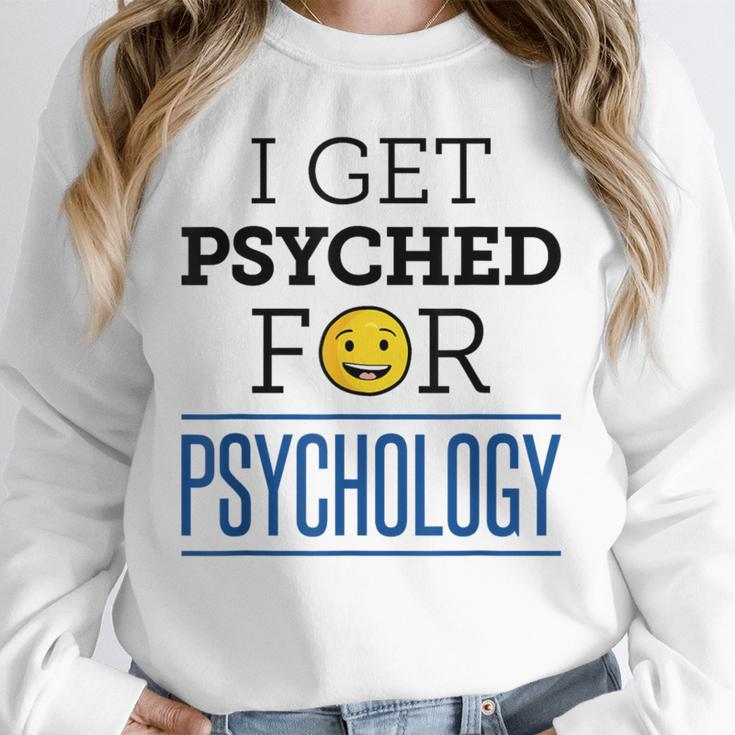 I Get Psyched For Psychology Psychologist Graduation Unisex Sweatshirt