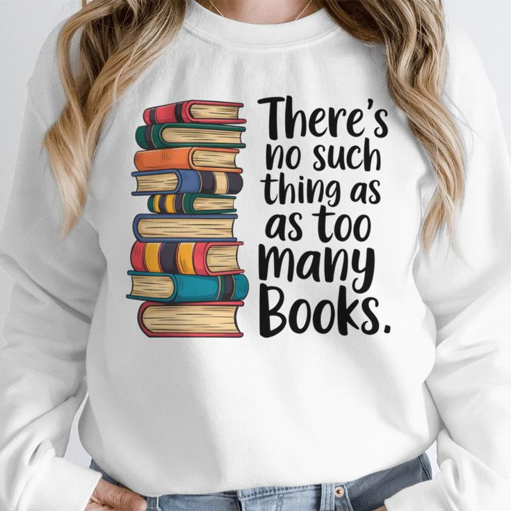 There Is No Such Thing As Too Many Books Book Lover Unisex Sweatshirt There Is No Such Thing As Too Many Books Book Lover Unisex Sweatshirt
