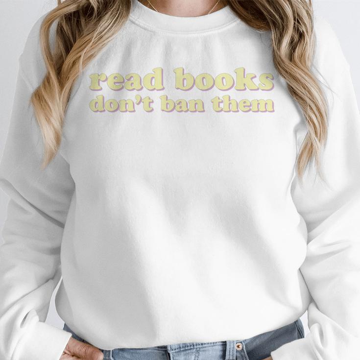 Read Books Don’t Ban Them Free Speech Advocate Book Lover Unisex Sweatshirt