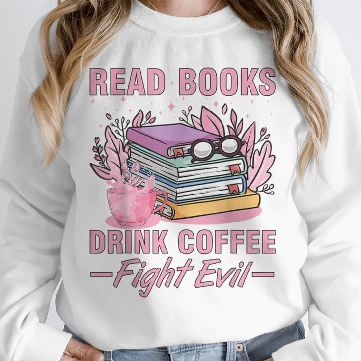 Read Books Drink Coffee Fight Evil Book Coffee Unisex Sweatshirt