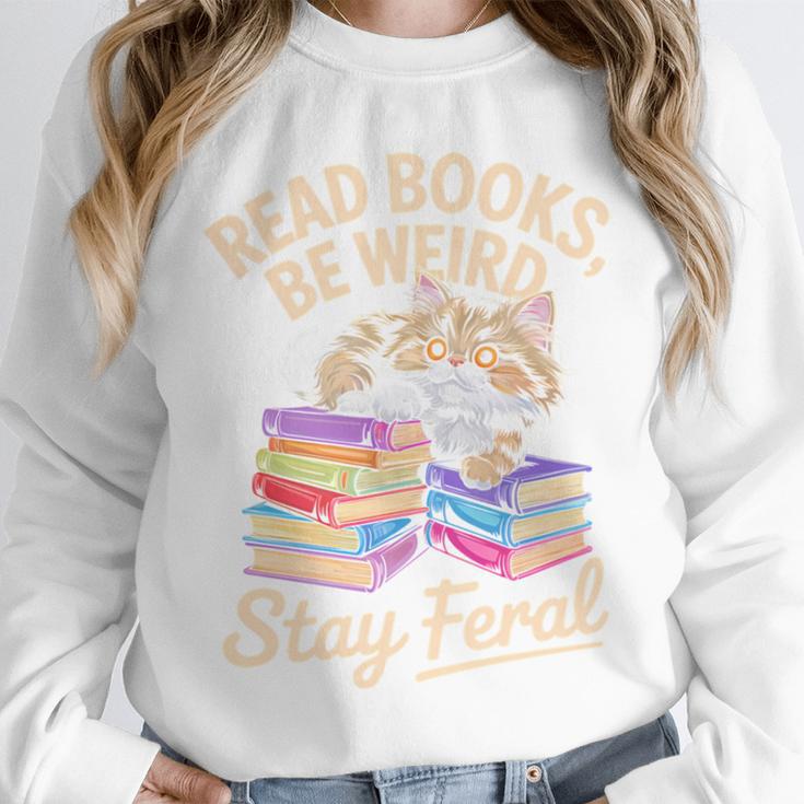 Read Books Be Weird Stay Feral Cat Unisex Sweatshirt