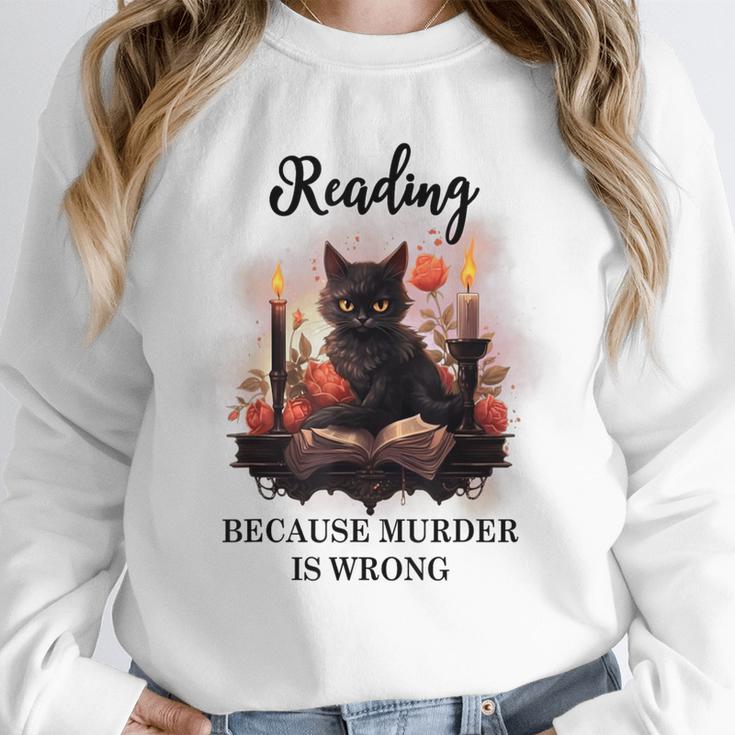 Reading Because Murder Is Wrong Books And Cats Book Lovers Unisex Sweatshirt