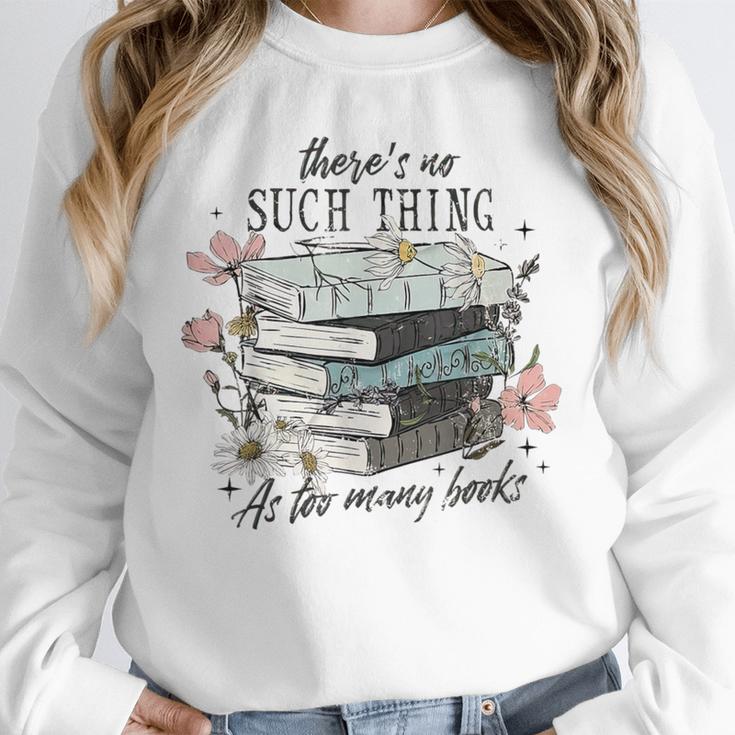 There's No Such Thing As Too Many Book Unisex Sweatshirt