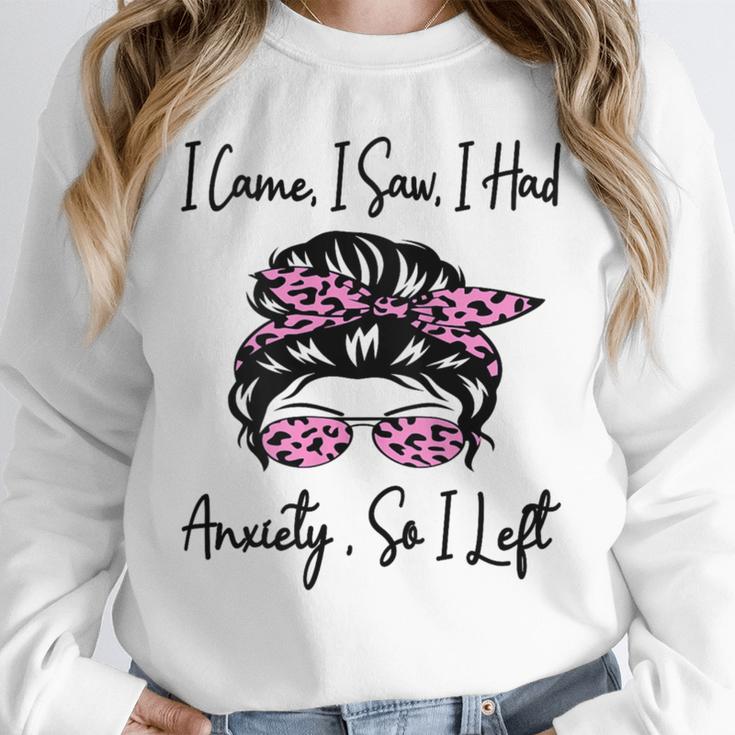 I Came I Saw I Had Anxiety So I Left Messy Bun Introvert Unisex Sweatshirt