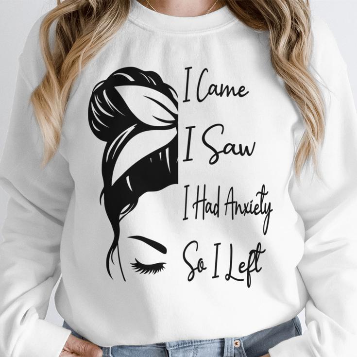 I Came I Saw I Had Anxiety So I Left Messy Bun Introvert Unisex Sweatshirt I Came I Saw I Had Anxiety So I Left Messy Bun Introvert Unisex Sweatshirt