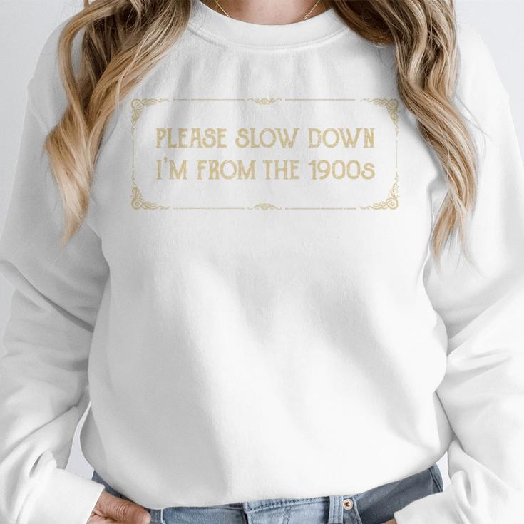 Slow Down I'm From The 1900s Premium Unisex Sweatshirt