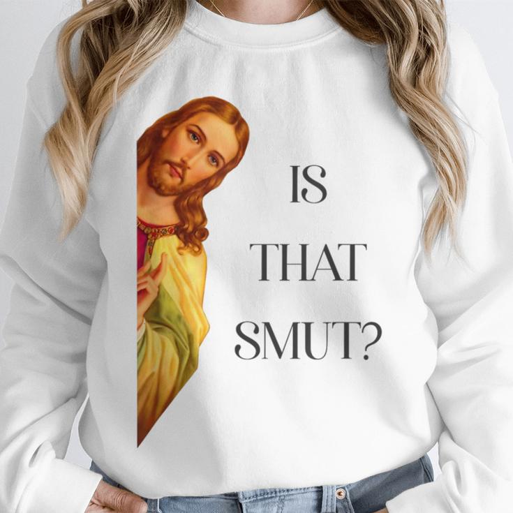Is That Smut Jesus Book Spicy Smutty Books Unisex Sweatshirt