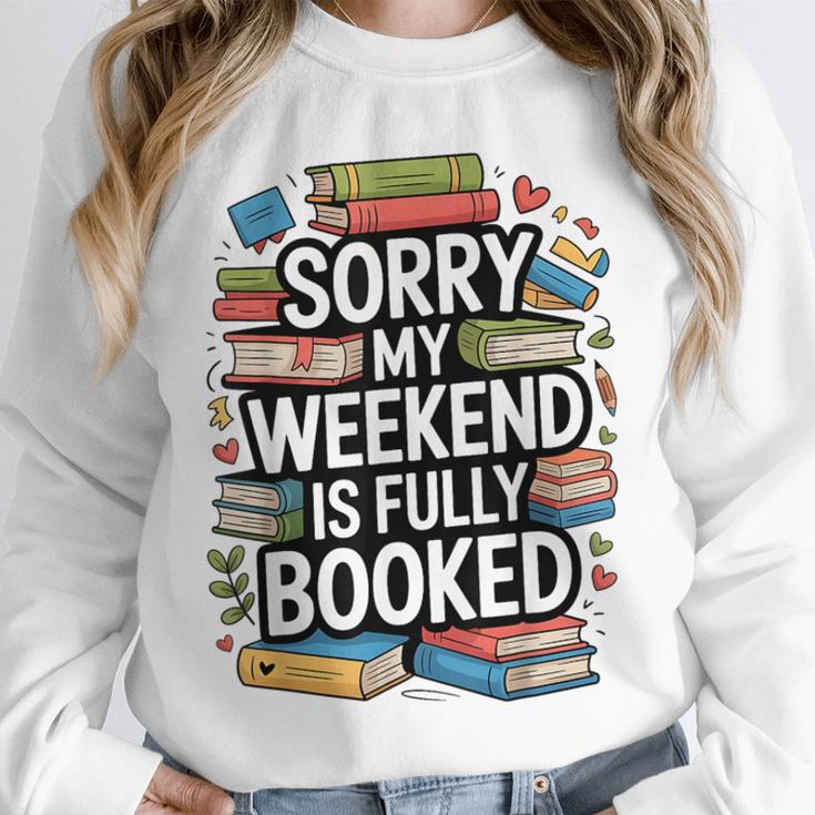 Sorry My Weekend Is Fully Booked Book Lovers Present Unisex Sweatshirt