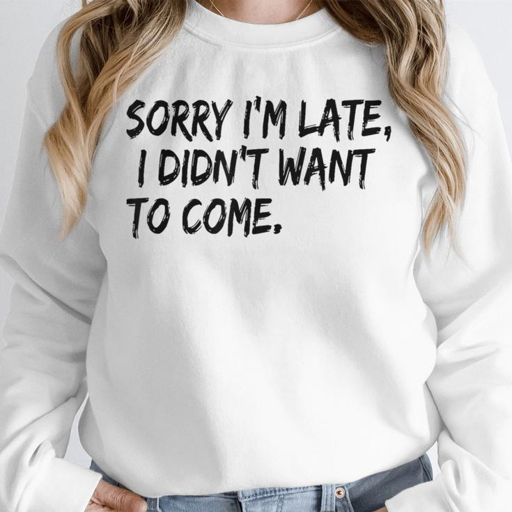 Sorry I Am Late Sarcastic Introvert Quote Text Unisex Sweatshirt Sorry I Am Late Sarcastic Introvert Quote Text Unisex Sweatshirt