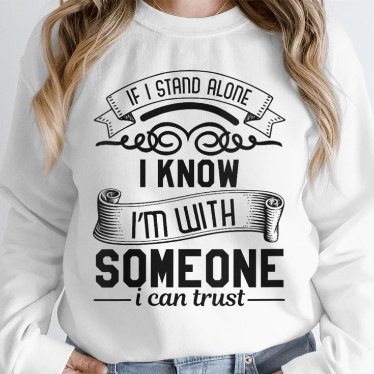 If I Stand Alone I Know I'm With Someone I Trust Introvert Unisex Sweatshirt If I Stand Alone I Know I'm With Someone I Trust Introvert Unisex Sweatshirt