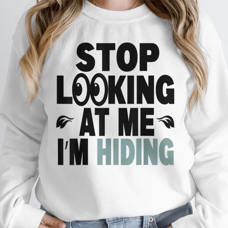 Stop Looking At Me I’m Hiding Sarcastic Introvert Joke Unisex Sweatshirt