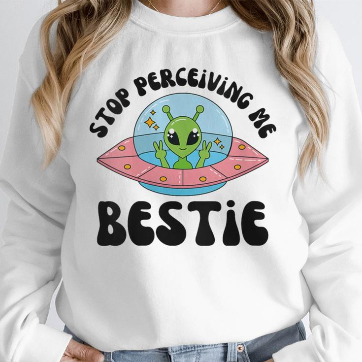 Stop Perceiving Me Bestie Alien Neurodivergent Introvert Unisex Sweatshirt Stop Perceiving Me Bestie Alien Neurodivergent Introvert Unisex Sweatshirt