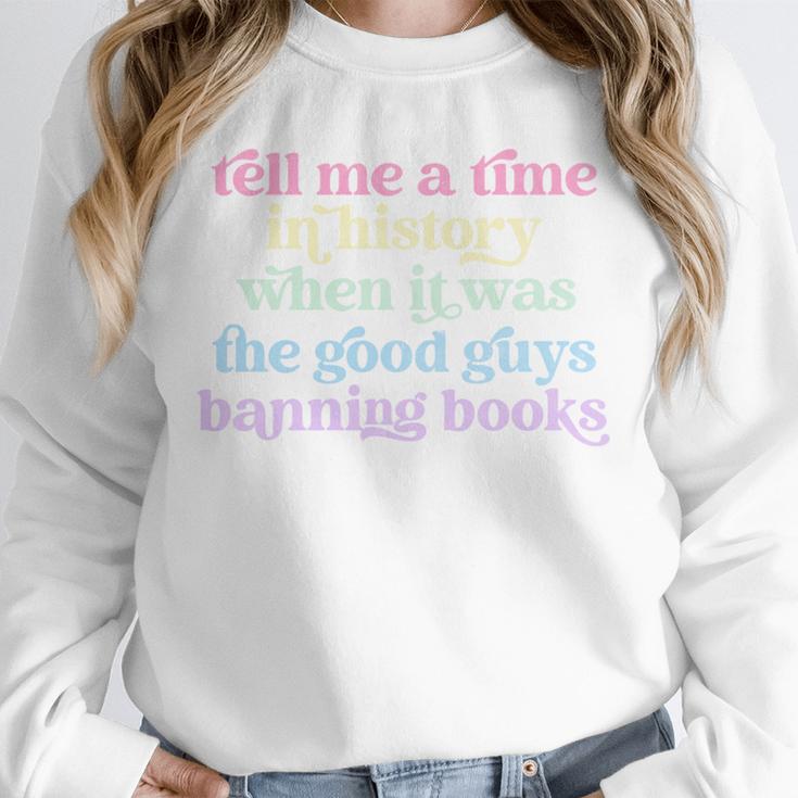 Tell Me A Time In History When It Was Good Guys Banning Book Unisex Sweatshirt Tell Me A Time In History When It Was Good Guys Banning Book Unisex Sweatshirt