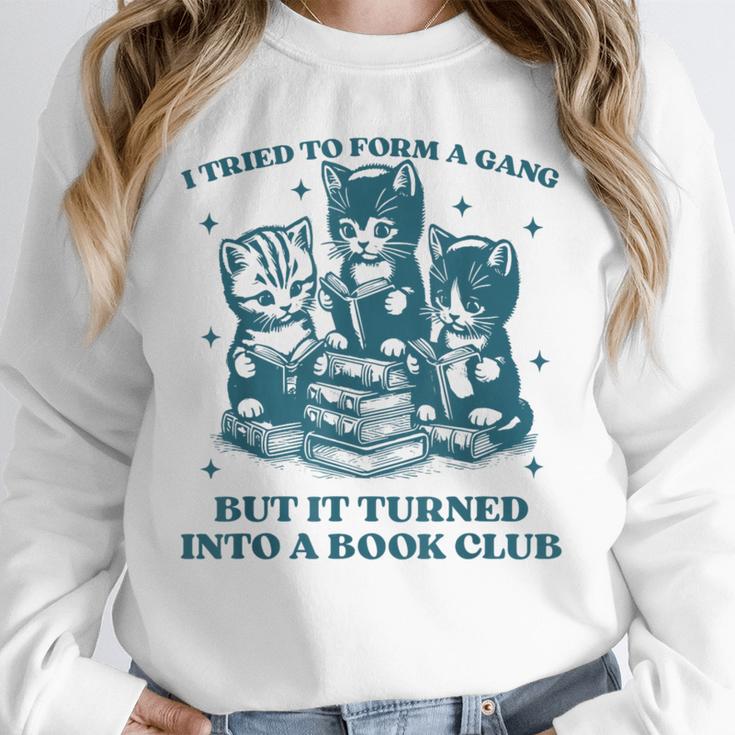 I Tried To Form A Gang Book Club Quote For Women Unisex Sweatshirt
