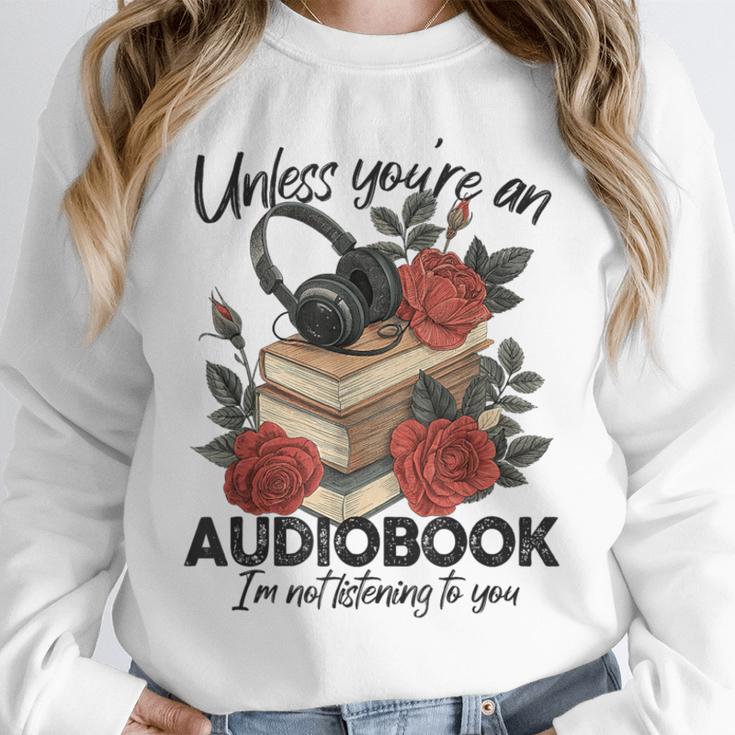 Unless You'Re An Audiobook I'm Not Listerning To You Bookish Unisex Sweatshirt