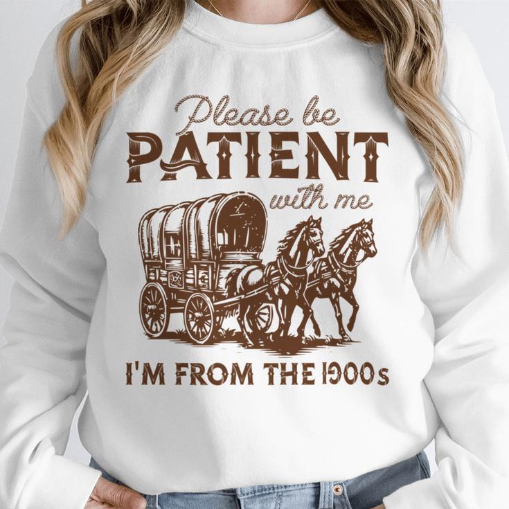 Vintage Please Be Patient With Me I'm From The 1900s Western Unisex Sweatshirt