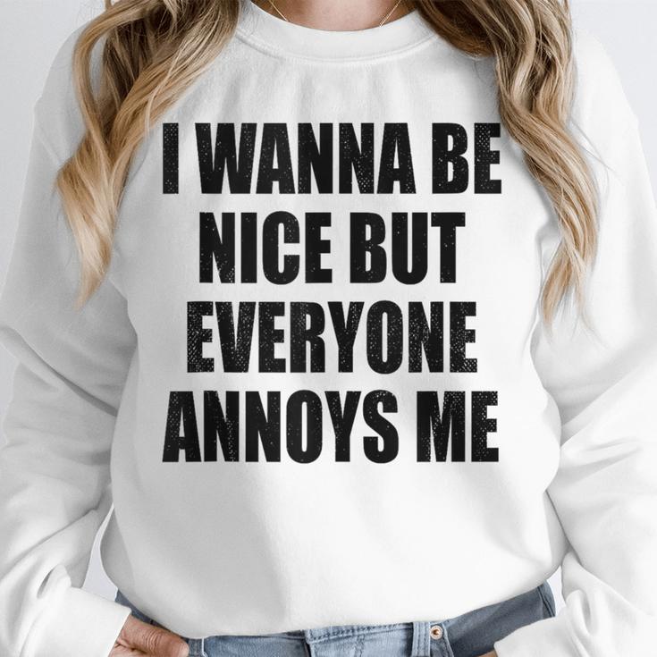 I Wanna Be Nice But Everyone Annoys Me Introvert Unisex Sweatshirt I Wanna Be Nice But Everyone Annoys Me Introvert Unisex Sweatshirt