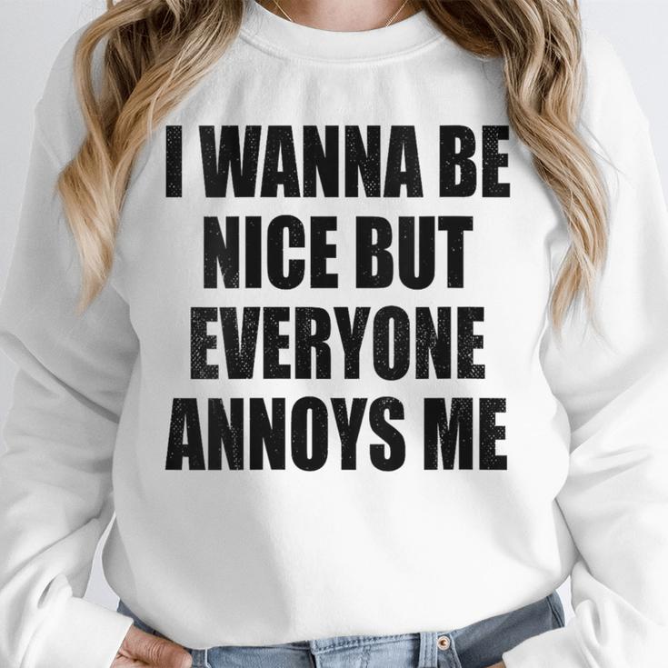I Wanna Be Nice But Everyone Annoys Me Introvert Unisex Sweatshirt