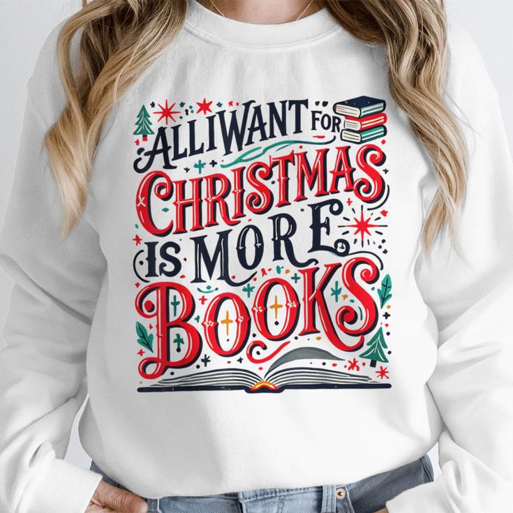 All I Want For Christmas Is More Books Teacher Xmas Holiday Unisex Sweatshirt