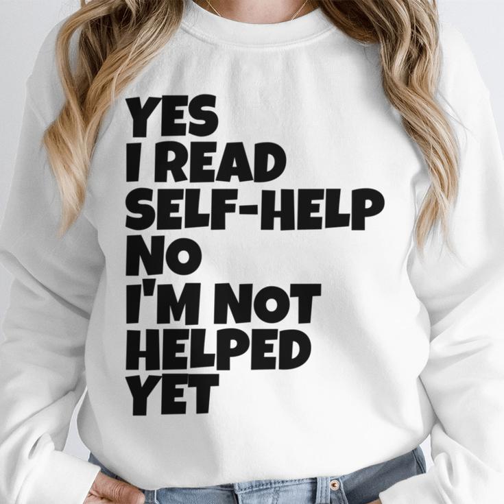 Yes I Read Self-Help No I’m Not Helped Yet Book Lover Unisex Sweatshirt Yes I Read Self-Help No I’m Not Helped Yet Book Lover Unisex Sweatshirt