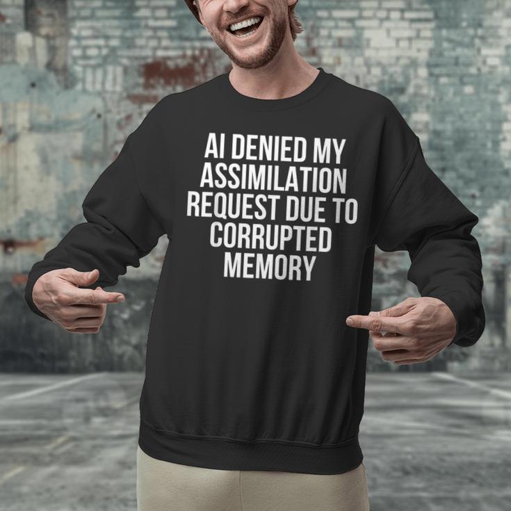 AI Assimilation Rejection Corrupted Memory Quote Unisex Sweatshirt