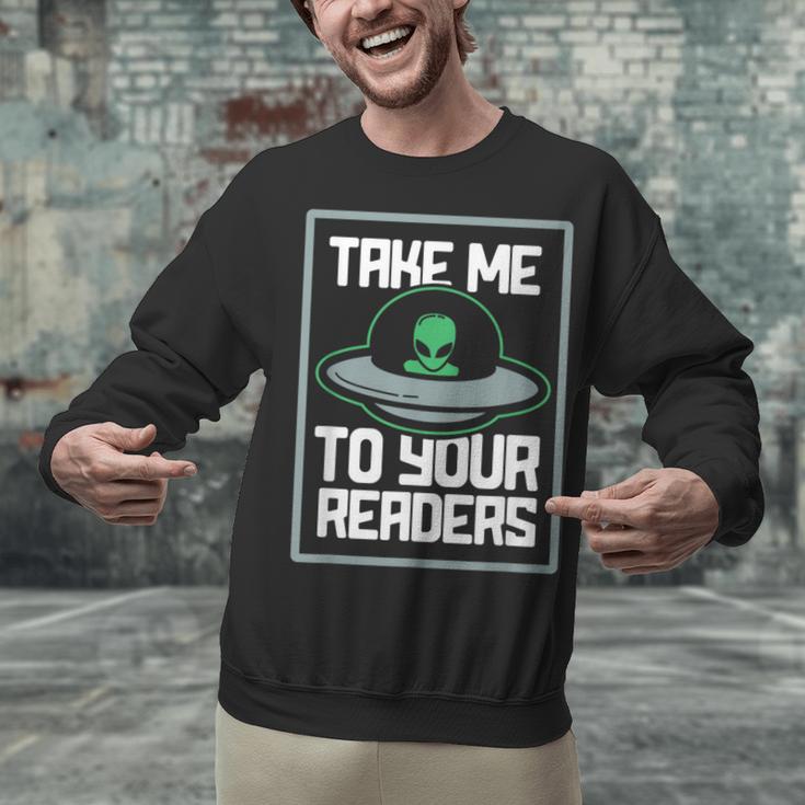 Alien Quote Take Me To Your Readers Sci-Fi Ufo Book Lover Unisex Sweatshirt