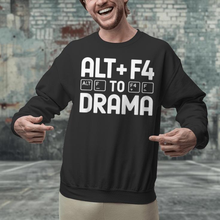 Alt F4 To Drama Gaming Introvert Tech Humor Unisex Sweatshirt